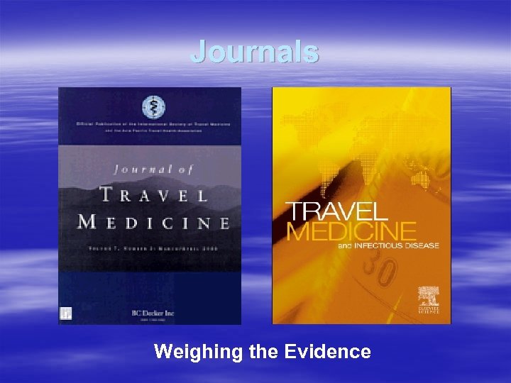 Journals Weighing the Evidence 