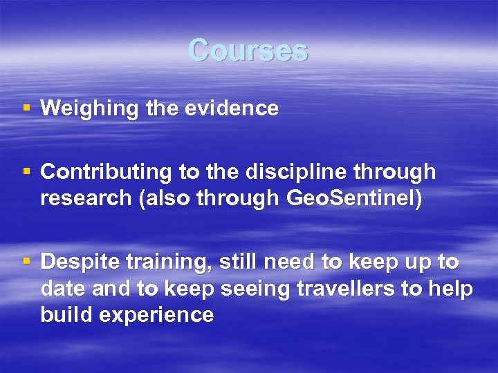 Courses § Weighing the evidence § Contributing to the discipline through research (also through