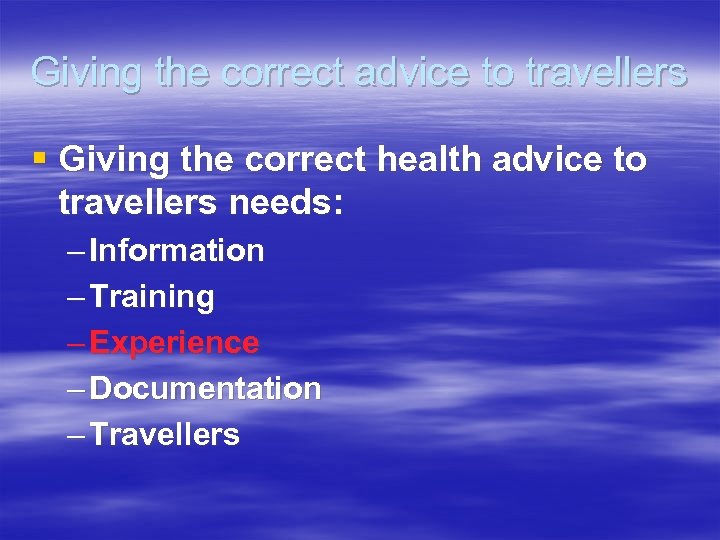 Giving the correct advice to travellers § Giving the correct health advice to travellers