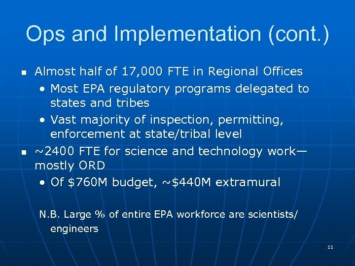 Ops and Implementation (cont. ) n n Almost half of 17, 000 FTE in