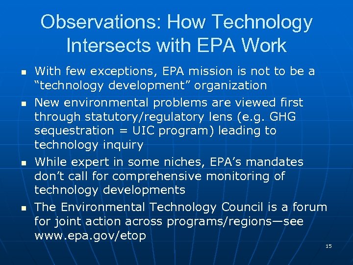Observations: How Technology Intersects with EPA Work n n With few exceptions, EPA mission