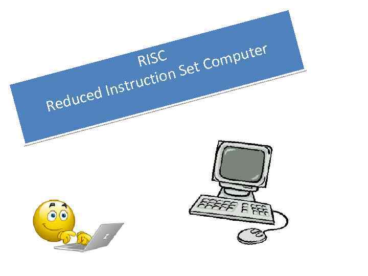 RISC et Co ion S truct d Ins duce Re ter mpu 