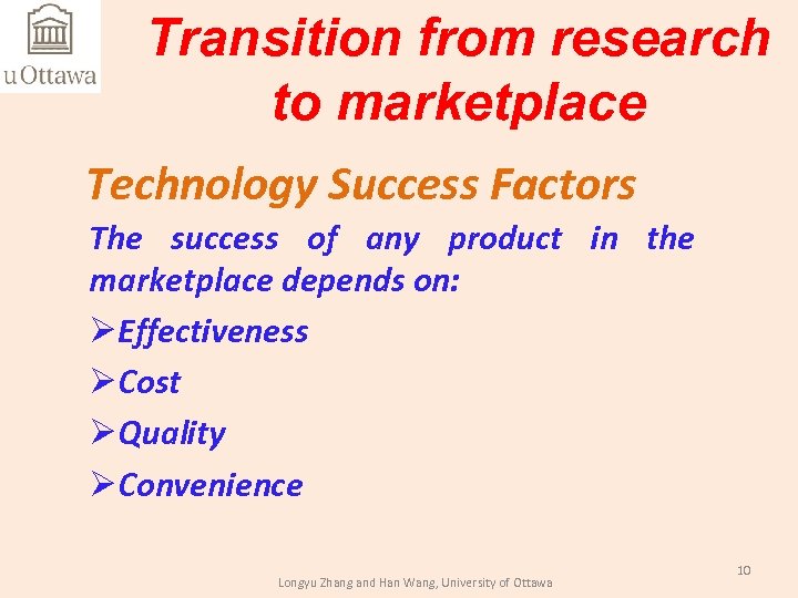 Transition from research to marketplace Technology Success Factors The success of any product in