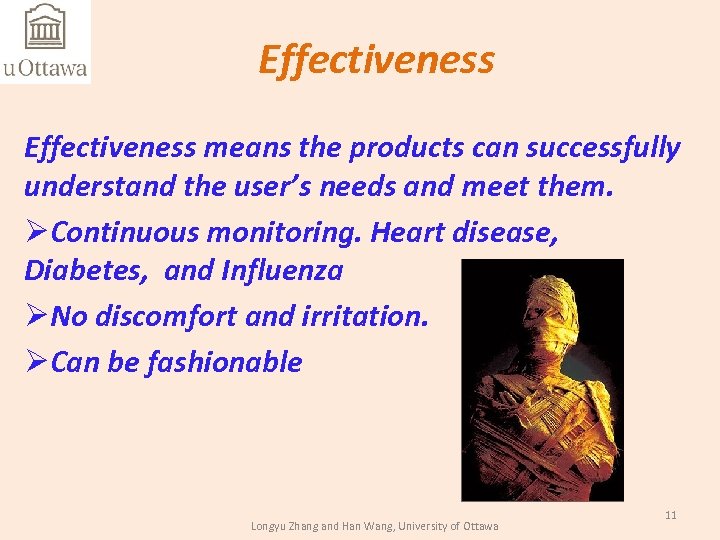 Effectiveness means the products can successfully understand the user’s needs and meet them. ØContinuous