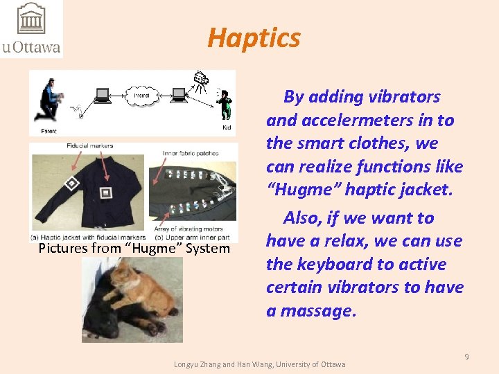 Haptics Pictures from “Hugme” System By adding vibrators and accelermeters in to the smart