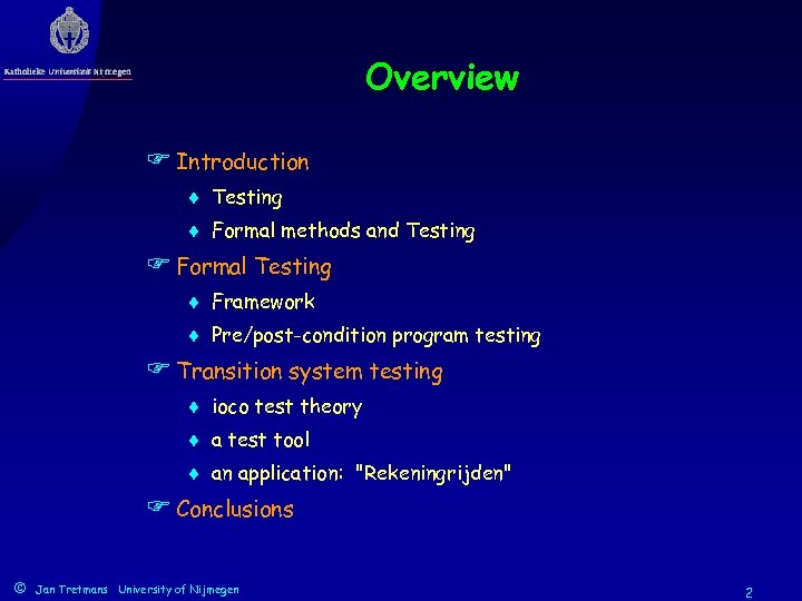 Overview F Introduction ¨ Testing ¨ Formal methods and Testing F Formal Testing ¨