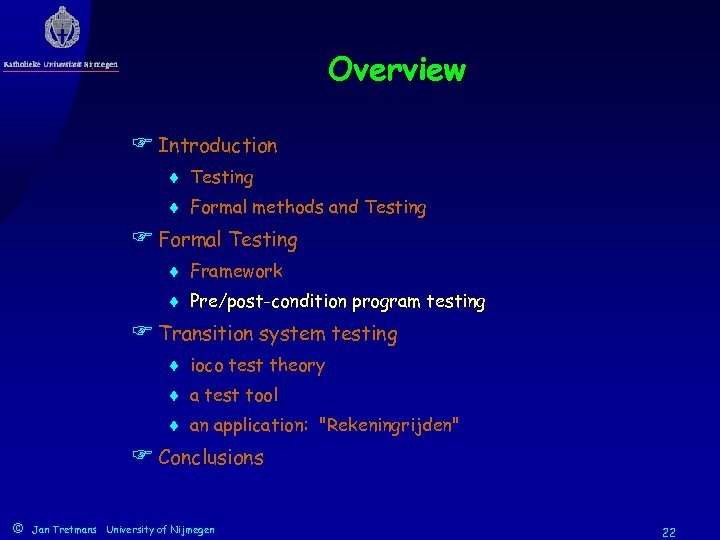 Overview F Introduction ¨ Testing ¨ Formal methods and Testing F Formal Testing ¨