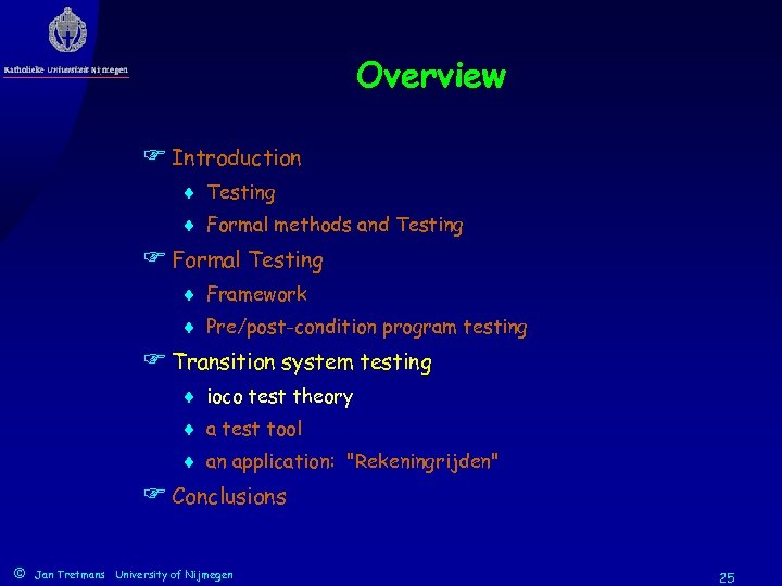 Overview F Introduction ¨ Testing ¨ Formal methods and Testing F Formal Testing ¨