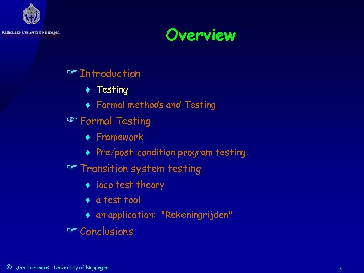 Overview F Introduction ¨ Testing ¨ Formal methods and Testing F Formal Testing ¨