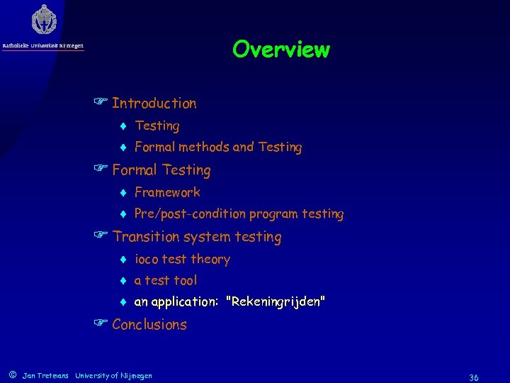 Overview F Introduction ¨ Testing ¨ Formal methods and Testing F Formal Testing ¨