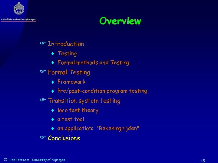 Overview F Introduction ¨ Testing ¨ Formal methods and Testing F Formal Testing ¨