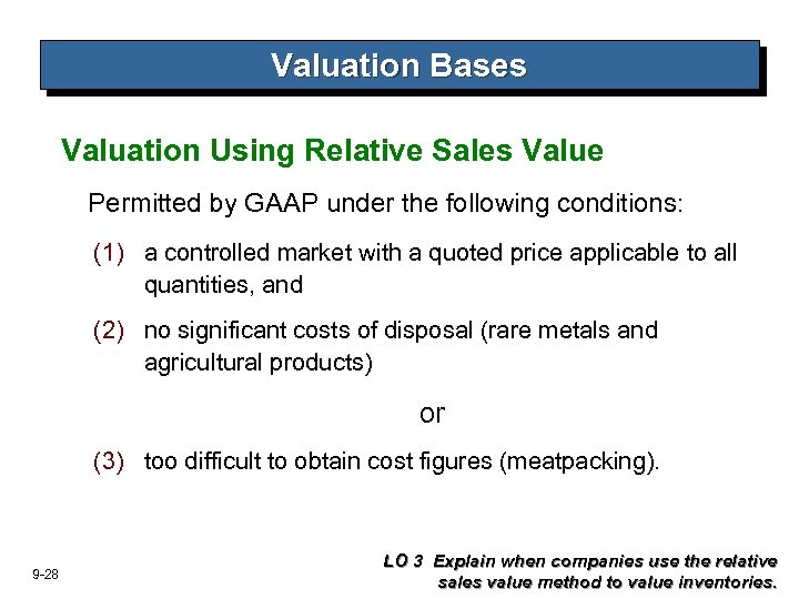 Valuation Bases Valuation Using Relative Sales Value Permitted by GAAP under the following conditions: