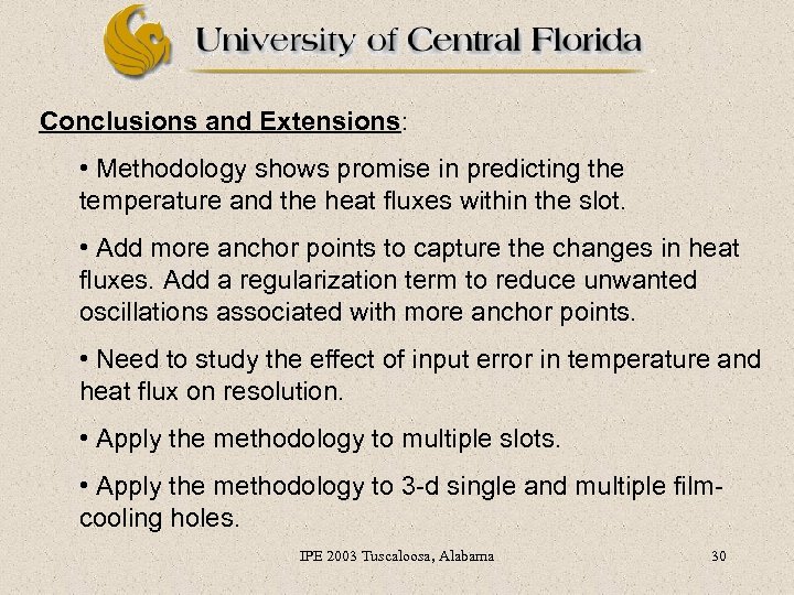 Conclusions and Extensions: • Methodology shows promise in predicting the temperature and the heat