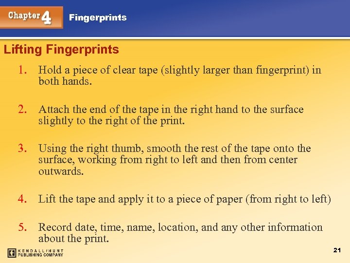 Fingerprints Lifting Fingerprints 1. Hold a piece of clear tape (slightly larger than fingerprint)