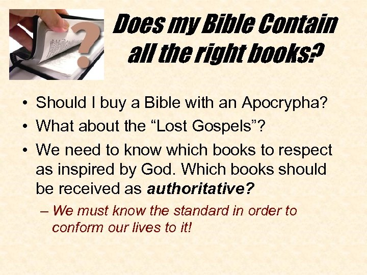 Does my Bible Contain all the right books? • Should I buy a Bible