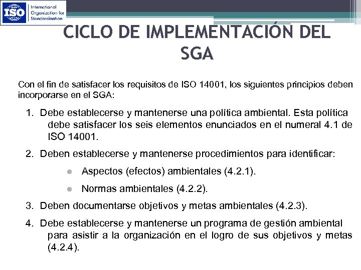 CICLO DE IMPLEMENTACIÓN DEL SGA Con el fin de satisfacer los requisitos de ISO