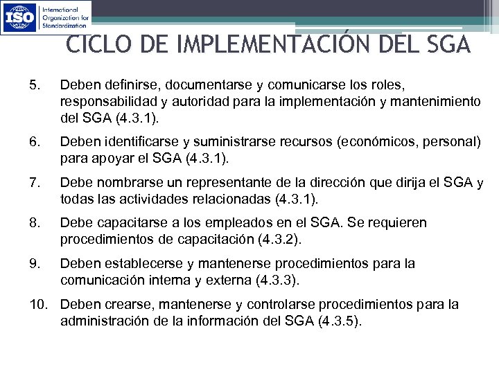 CICLO DE IMPLEMENTACIÓN DEL SGA 5. Deben definirse, documentarse y comunicarse los roles, responsabilidad