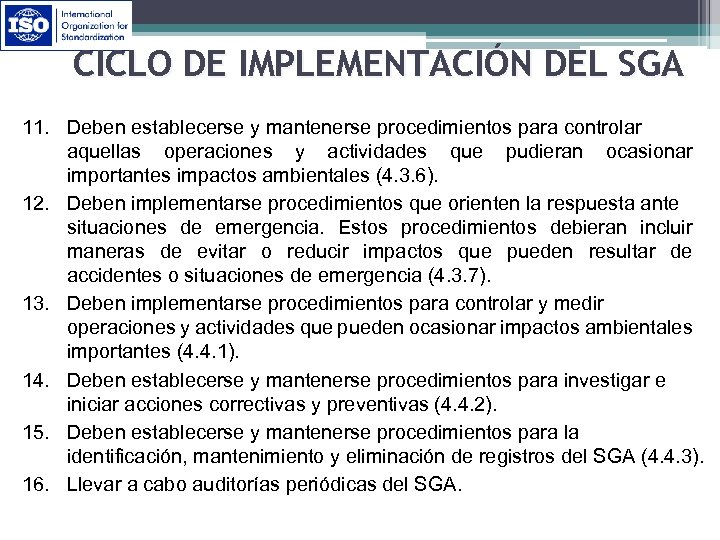 CICLO DE IMPLEMENTACIÓN DEL SGA 11. Deben establecerse y mantenerse procedimientos para controlar aquellas