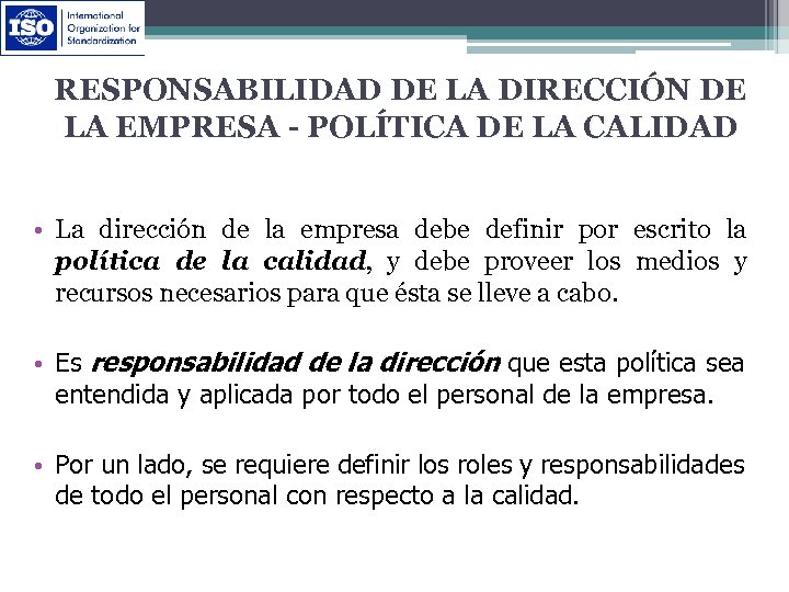 RESPONSABILIDAD DE LA DIRECCIÓN DE LA EMPRESA - POLÍTICA DE LA CALIDAD • La