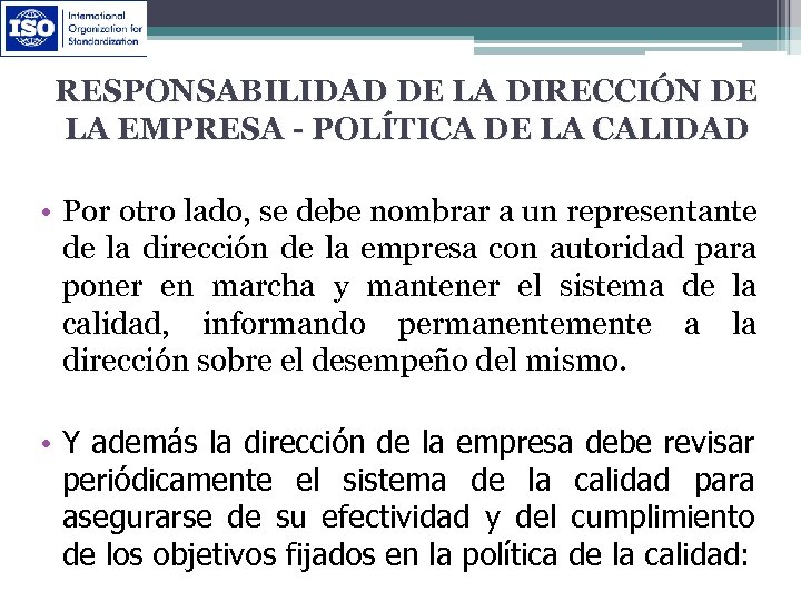 RESPONSABILIDAD DE LA DIRECCIÓN DE LA EMPRESA - POLÍTICA DE LA CALIDAD • Por