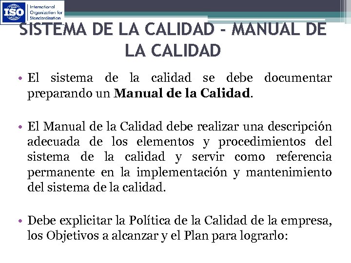SISTEMA DE LA CALIDAD - MANUAL DE LA CALIDAD • El sistema de la