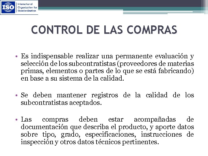 CONTROL DE LAS COMPRAS • Es indispensable realizar una permanente evaluación y selección de