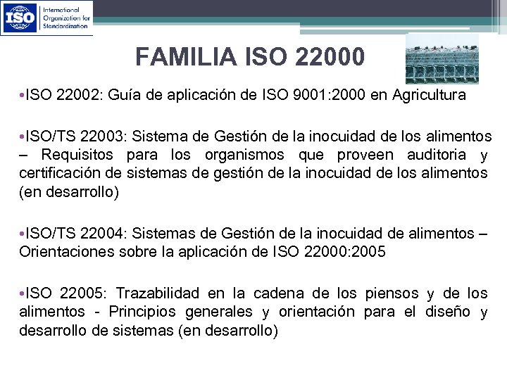 FAMILIA ISO 22000 • ISO 22002: Guía de aplicación de ISO 9001: 2000 en