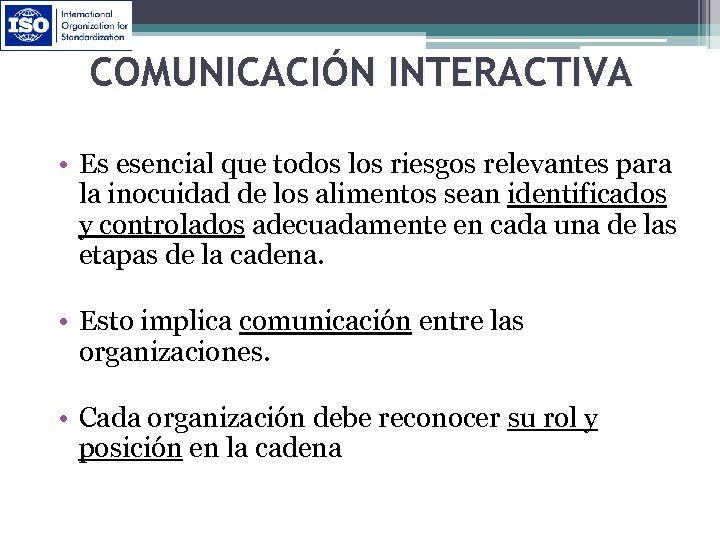 COMUNICACIÓN INTERACTIVA • Es esencial que todos los riesgos relevantes para la inocuidad de