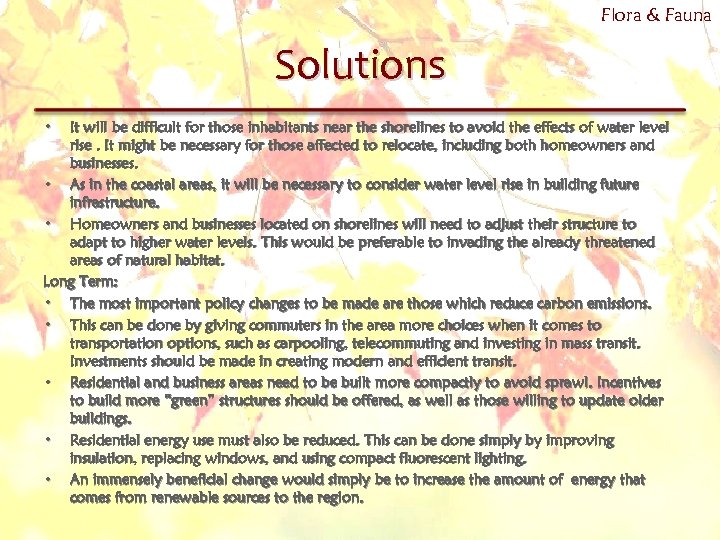 Flora & Fauna Solutions • It will be difficult for those inhabitants near the