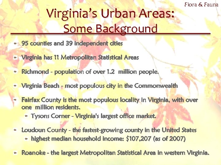 Virginia’s Urban Areas: Flora & Fauna Some Background 95 counties and 39 independent cities