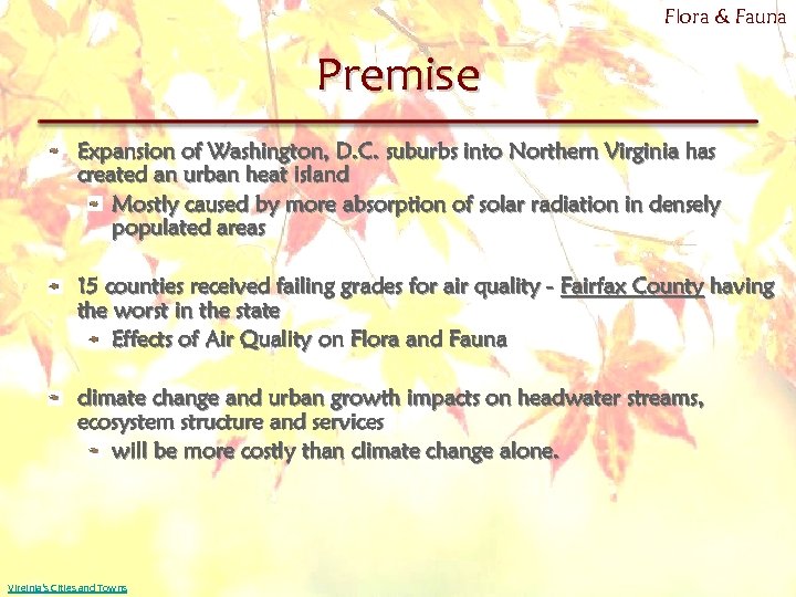 Flora & Fauna Premise Expansion of Washington, D. C. suburbs into Northern Virginia has