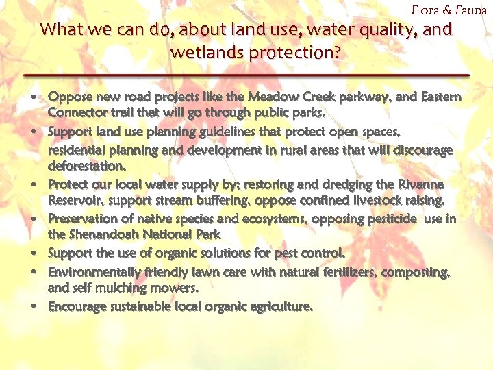 Flora & Fauna What we can do, about land use, water quality, and wetlands