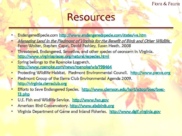 Flora & Fauna Resources • • • Endangered. Specie. com http: //www. endangeredspecie. com/states/va.