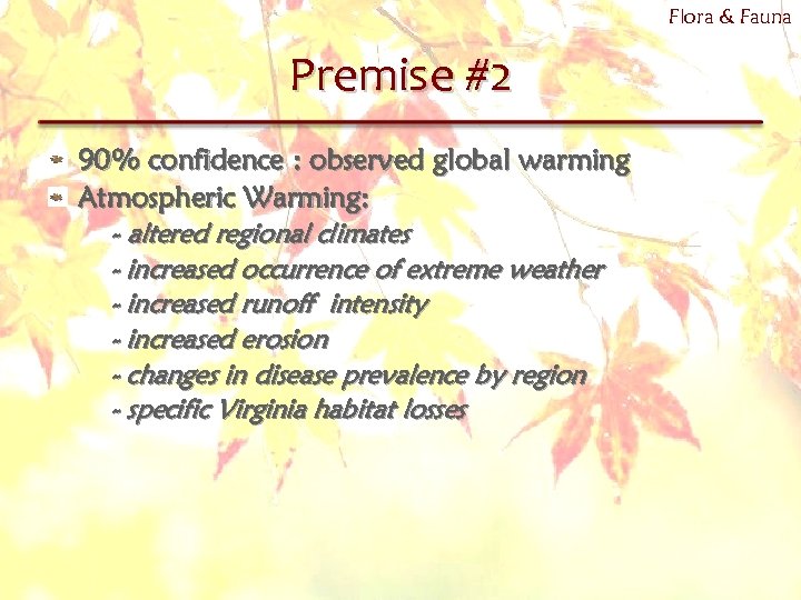 Flora & Fauna Premise #2 90% confidence : observed global warming Atmospheric Warming: -