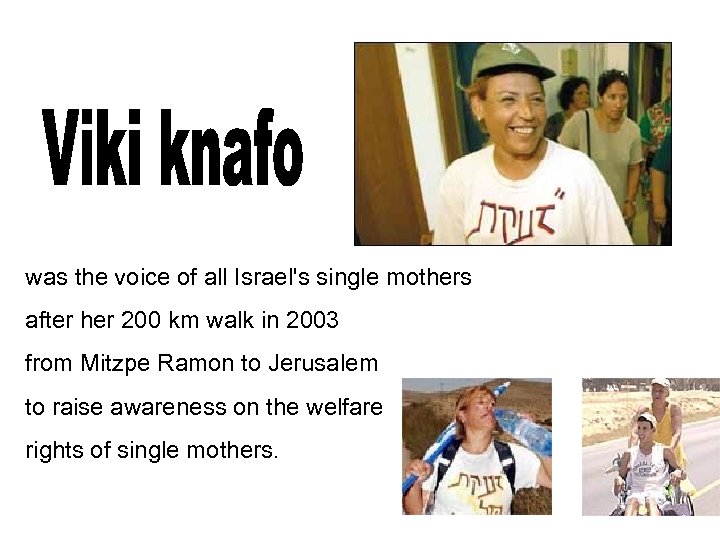 was the voice of all Israel's single mothers after her 200 km walk in