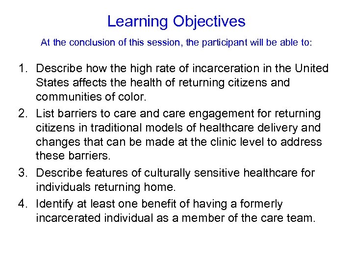 Learning Objectives At the conclusion of this session, the participant will be able to: