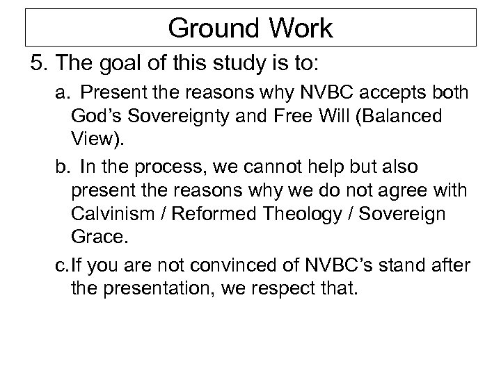 Ground Work 5. The goal of this study is to: a. Present the reasons