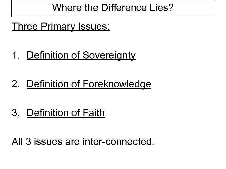 Where the Difference Lies? Three Primary Issues: 1. Definition of Sovereignty 2. Definition of