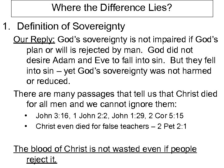 Where the Difference Lies? 1. Definition of Sovereignty Our Reply: God’s sovereignty is not