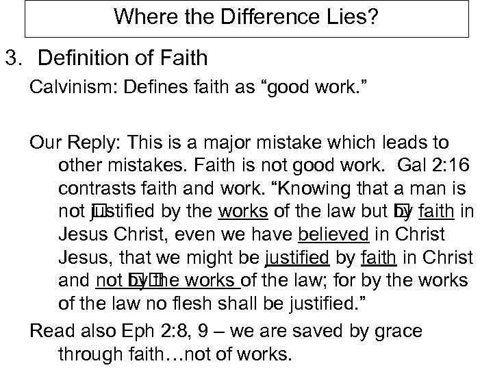 Where the Difference Lies? 3. Definition of Faith Calvinism: Defines faith as “good work.