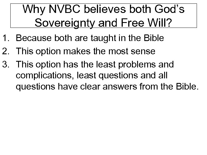 Why NVBC believes both God’s Sovereignty and Free Will? 1. Because both are taught