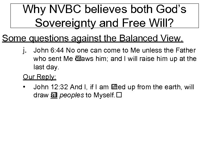 Why NVBC believes both God’s Sovereignty and Free Will? Some questions against the Balanced