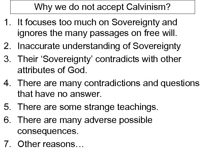 Why we do not accept Calvinism? 1. It focuses too much on Sovereignty and