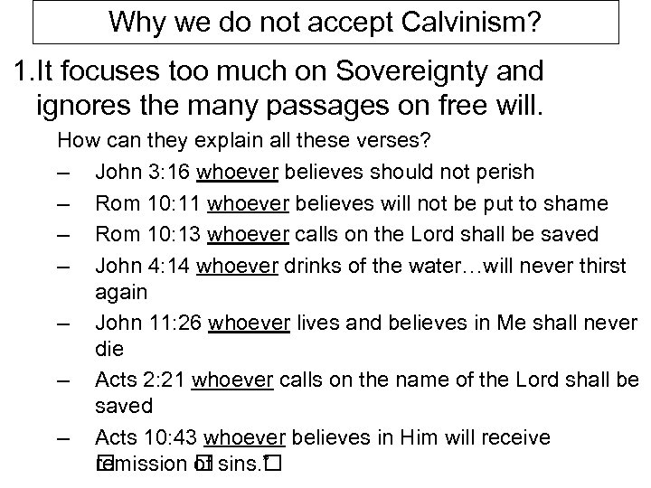 Why we do not accept Calvinism? 1. It focuses too much on Sovereignty and