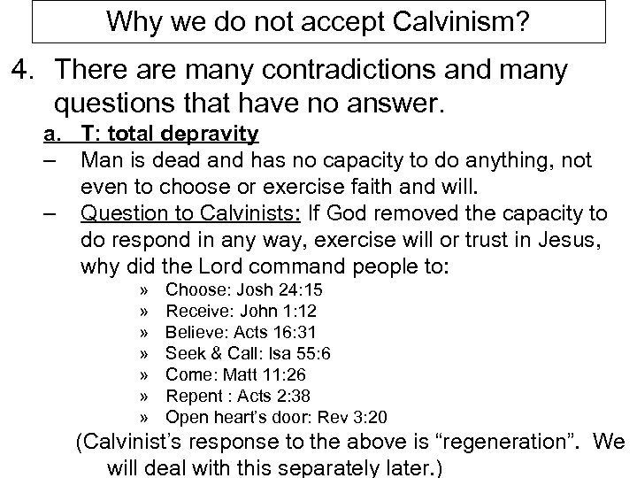 Why we do not accept Calvinism? 4. There are many contradictions and many questions