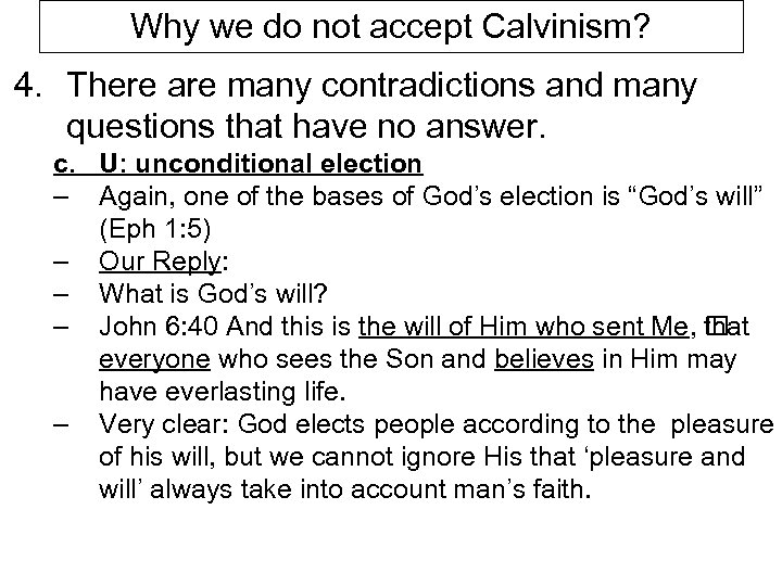 Why we do not accept Calvinism? 4. There are many contradictions and many questions