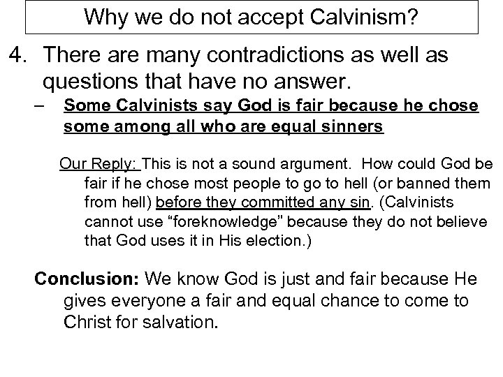 Why we do not accept Calvinism? 4. There are many contradictions as well as