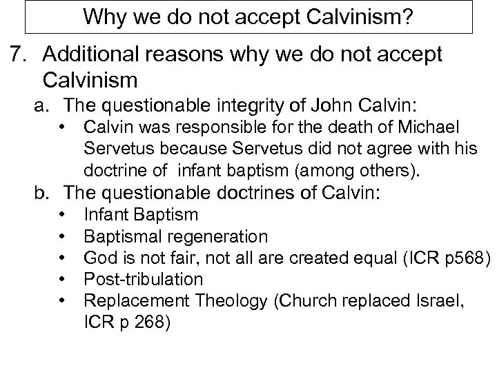 Why we do not accept Calvinism? 7. Additional reasons why we do not accept