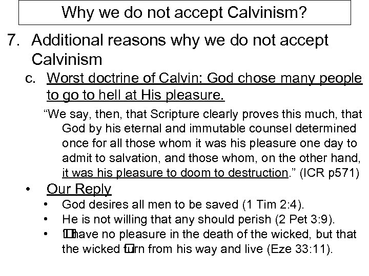 Why we do not accept Calvinism? 7. Additional reasons why we do not accept