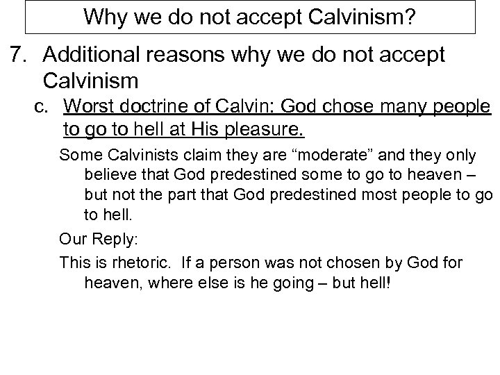 Why we do not accept Calvinism? 7. Additional reasons why we do not accept